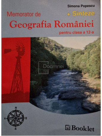Simona Popescu - Memorator de geografia romaniei pentru clasa a XII-a - 2006 - Brosata