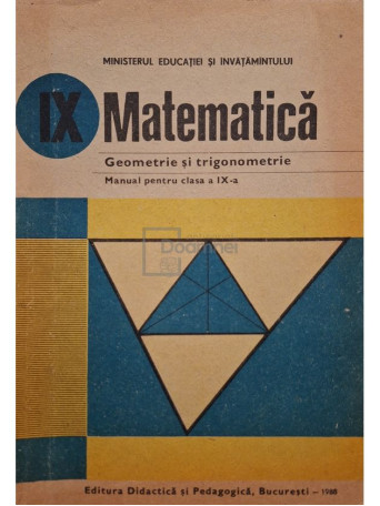 Augustin Cota - Matematica - Geometrie si trigonometrie - Manual pentru clasa a IX-a - 1988 - Brosata