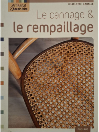 Charlotte Lahalle - Le cannage & le rempaillage - 2010 - Brosata