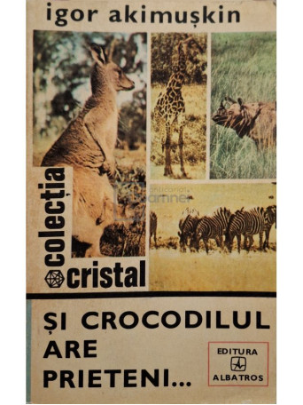 Igor Akimuskin - Si crocodilul are prieteni... - 1978 - Brosata