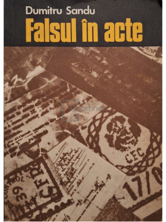 Dumitru Sandu - Falsul in acte - 1977 - Brosata