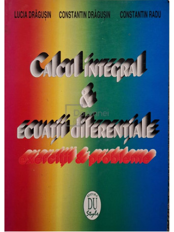 Lucia Dragusin - Calcul integral & ecuatii diferentiale - 1996 - Brosata