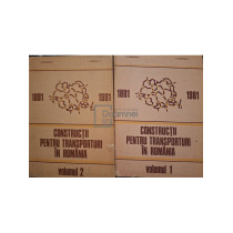 Constructii pentru transporturi in Romania, 2 vol.