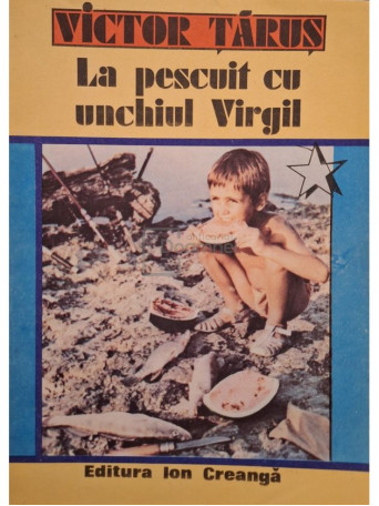 Victor Tarus - La pescuit cu unchiul Virgil - 1988 - Brosata