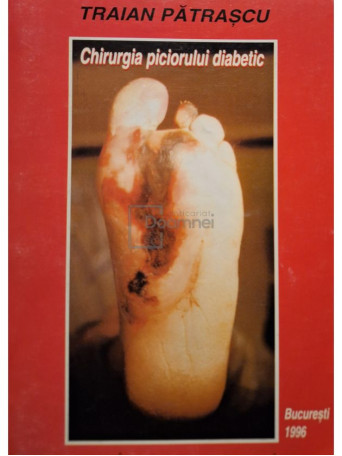 Traian Patrascu - Chirurgia piciorului diabetic - 1996 - Brosata
