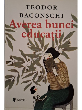 Teodor Baconschi - Averea bunei educatii (semnata) - 2019 - Brosata
