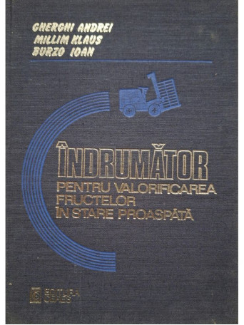 Gherghi Andrei - Indrumator pentru valorificarea fructelor in stare proaspata - 1980 - Cartonata