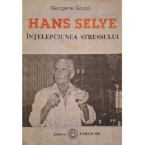Hans Selye - Intelepciunea stressului
