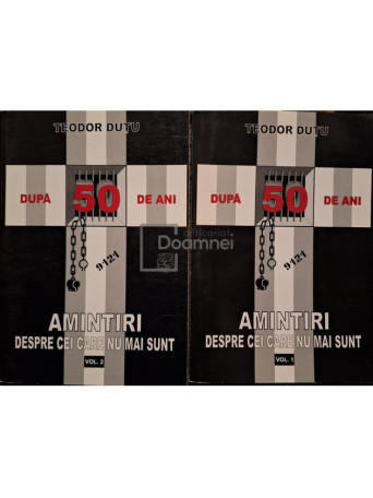 Teodor Dutu - Dupa 50 de ani - Amintiri despre cei care nu mai sunt, 2 vol. - 1999 - Brosata