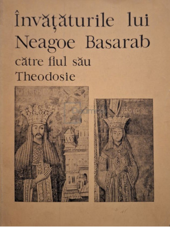 Invataturile lui Neagoe Basarab catre fiul sau Theodosie - 1971 - Brosata