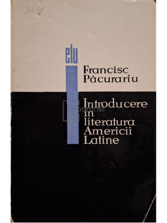 Francisc Pacurariu - Introducere in literatura Americii Latine - 1965 - Brosata