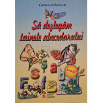 Sa dezlegam tainele abecedarului