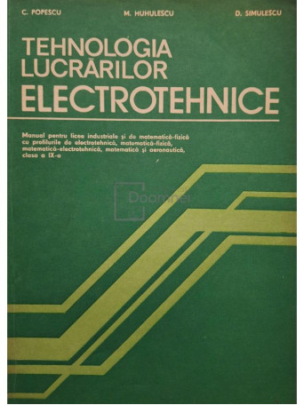 C. Popescu - Tehnologia lucrarilor electrotehnice - 1981 - Brosata