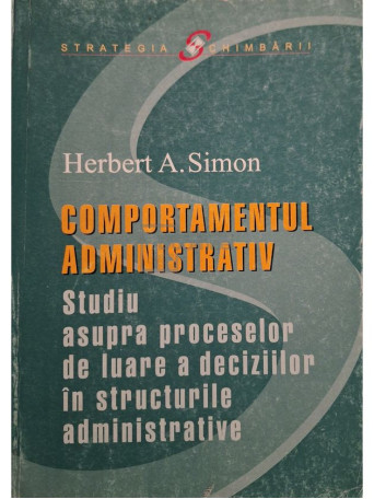 Herbert A. Simon - Comportamentul administrativ - 2004 - Brosata