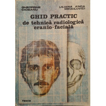 Ghid practic de tehnica radiologica cranio-faciala