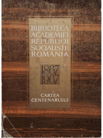 Biblioteca Academiei Republicii Socialiste Romania (1867-1967) - 1968 - Cartonata