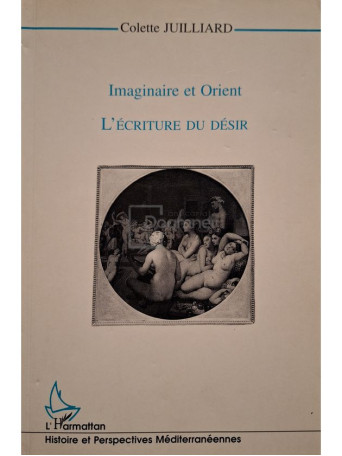Colette Juilliard - Imaginaire et Orient - L'ecriture du desir - 1996 - Brosata