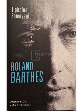 Tiphaine Samoyault - Roland Barthes - 2015 - Brosata