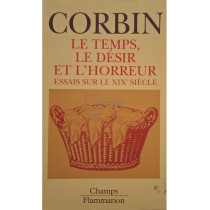 Le temps, le desir et l'horreur - Essais sur le XIX siecle