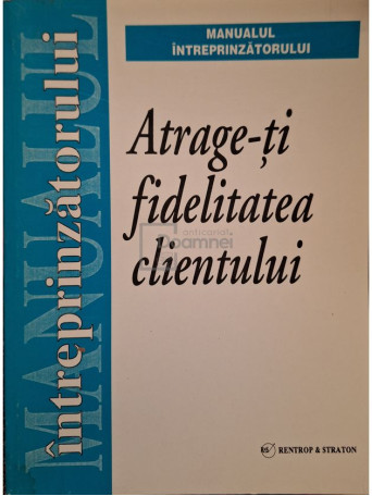 Valeriu Pop - Atrage-ti fidelitatea clientului - 1999 - Brosata