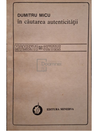 Dumitru Micu - In cautarea autenticitatii - 1992 - Brosata