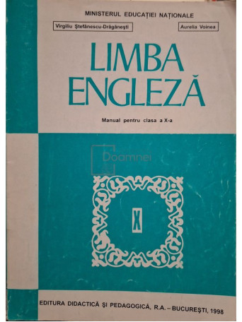 Virgiliu Stefanescu-Draganesti - Limba engleza - Manual pentru clasa a X-a - 1998 - Brosata