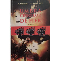 Umbra crucilor de fier
