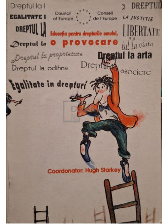 Hugh Starkey (coord.) - Educatia pentru drepturile omului, o provocare - 1993 - Brosata