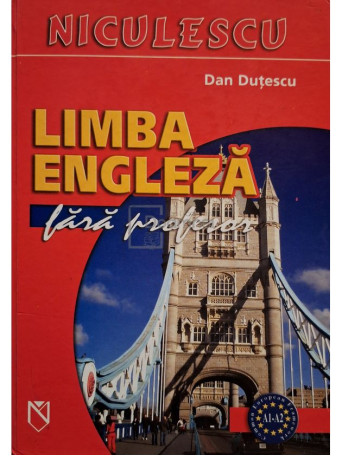 Dan Dutescu - Limba engleza fara profesor - 2006 - Cartonata