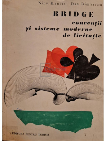 Nicu Kantar - Bridge - Conventii si sisteme moderne de licitatie - 1974 - Brosata