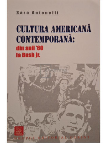 Sara Antonelli - Cultura americana contemporana: din anii '60 la Bush Jr. - 2005 - Brosata