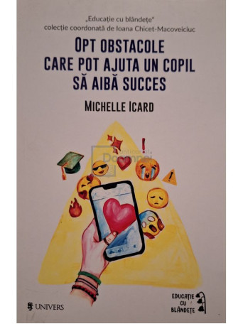 Michelle Icard - Opt obstacole care pot ajuta un copil sa aiba succes - 2024 - Brosata