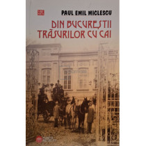 Din Bucurestii trasurilor cu cai