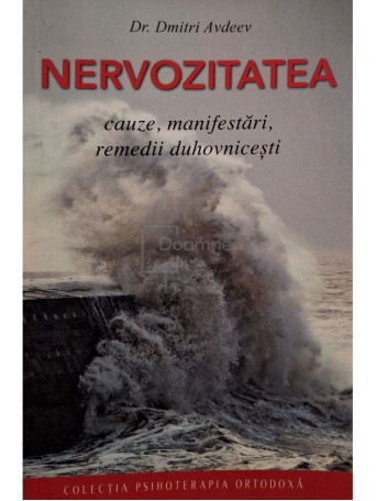 Dmitri Avdeev - Nervozitatea - Cauze, manifestari, remedii duhovnicesti - 2024 - Brosata