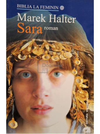 Marek Halter - Biblia la feminin - Sara - 2005 - Brosata