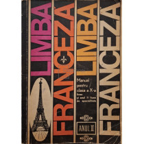 Limba franceza - Manual pentru clasa a X-a liceu si anul II licee de specialitate