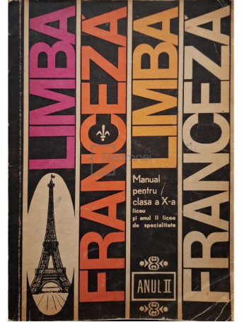 Ion Diaconu - Limba franceza - Manual pentru clasa a X-a liceu si anul II licee de specialitate - 1971 - Brosata