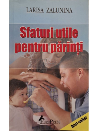 Larisa Zalunina - Sfaturi utile pentru parinti - 2008 - Brosata