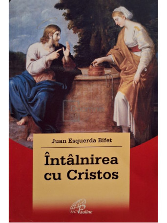 Juan Esquerda Bifet - Intalnirea cu Cristos - 2006 - Brosata