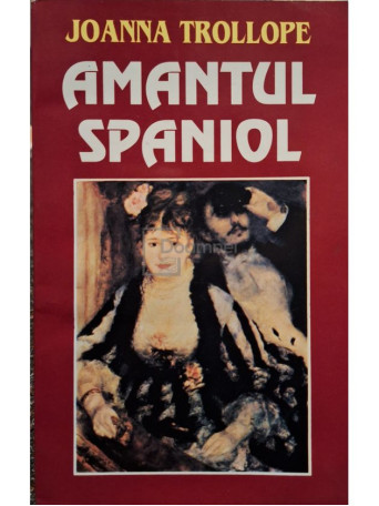 Joanna Trollope - Amantul spaniol - 1996 - Brosata