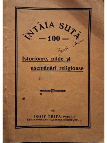 Iosif Trifa - Intaia suta - Istorioare, pilde si asemanari religioase - 1933 - Brosata