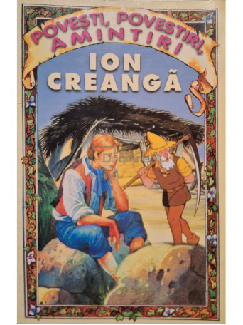 Ion Creanga - Povesti, povestiri, amintiri - Brosata