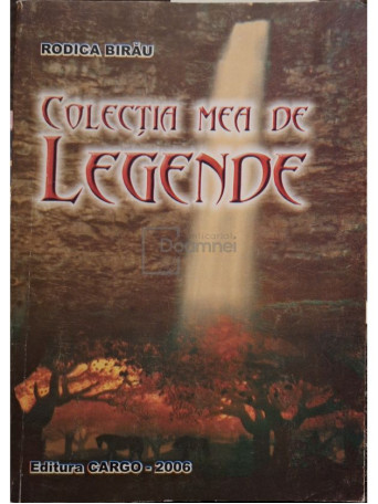 Rodica Birau - Colectia mea de legende - 2006 - Brosata