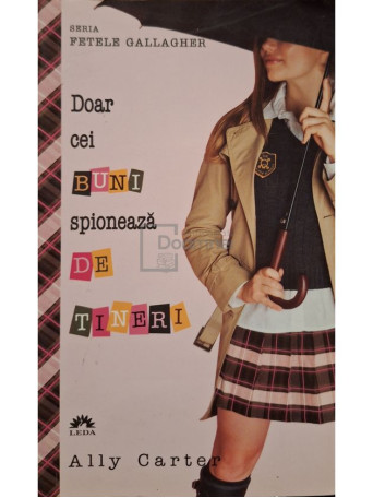 Ally Carter - Doar cei buni spioneaza de tineri - 2012 - Brosata