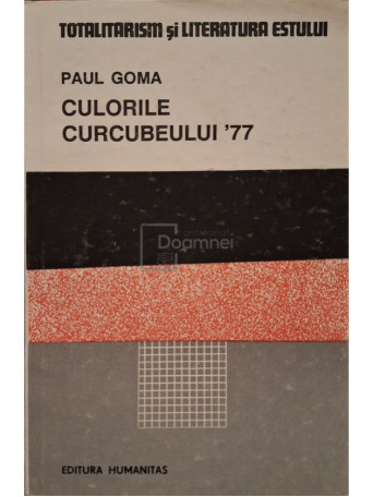 Paul Goma - Culorile curcubeului '77 - 1990 - Brosata