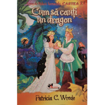 Cronicile padurii fermecate, vol. II - Cum sa cauti un dragon