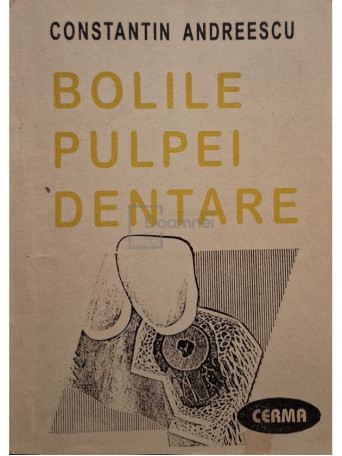 Constantin Andreescu - Bolile pulpei dentare - 1996 - Brosata