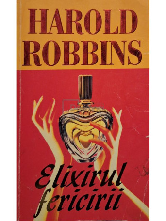 Harold Robbins - Elixirul fericirii - 1995 - Brosata