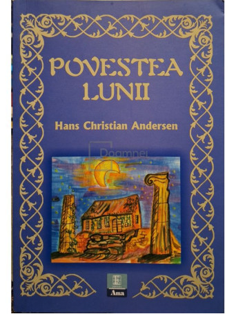 Hans Christian Andersen - Povestea lunii - 2007 - Brosata