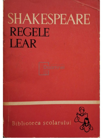 William Shakespeare - Regele lear - 1963 - Brosata